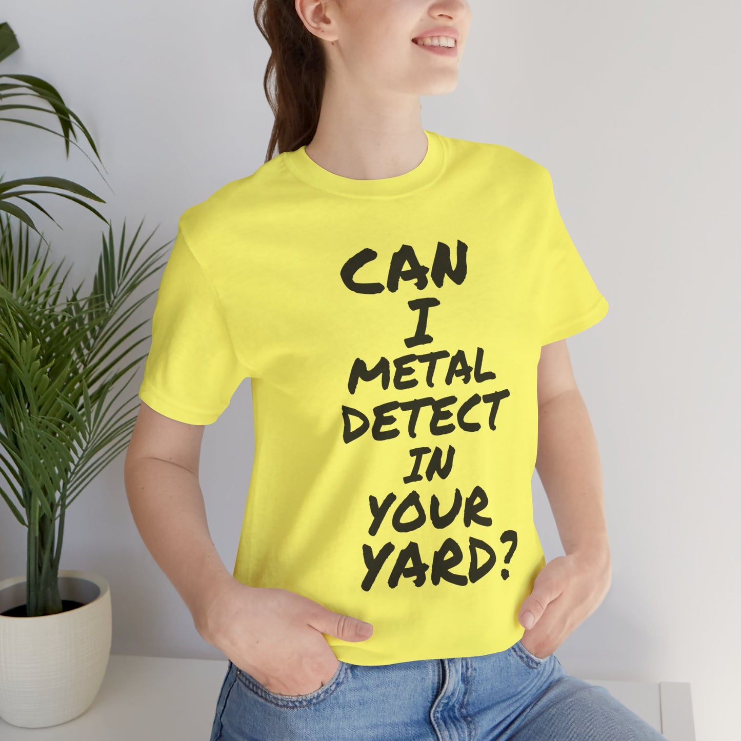 Can I Metal Detect Your Yard T-Shirt