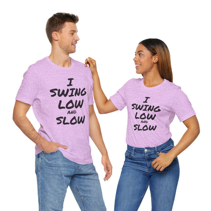 I Swing Low and Slow Metal Detecting T-Shirt