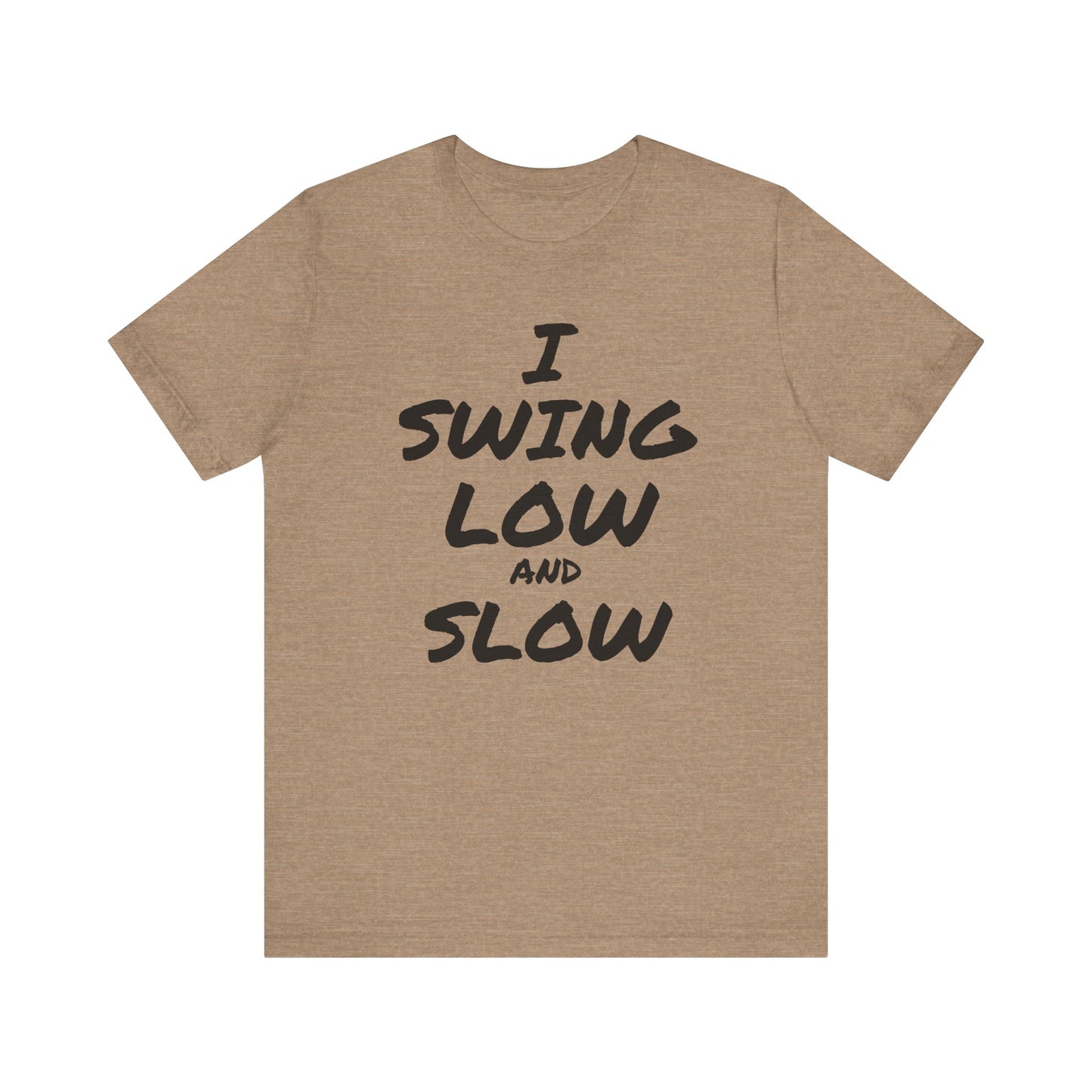 I Swing Low and Slow Metal Detecting T-Shirt