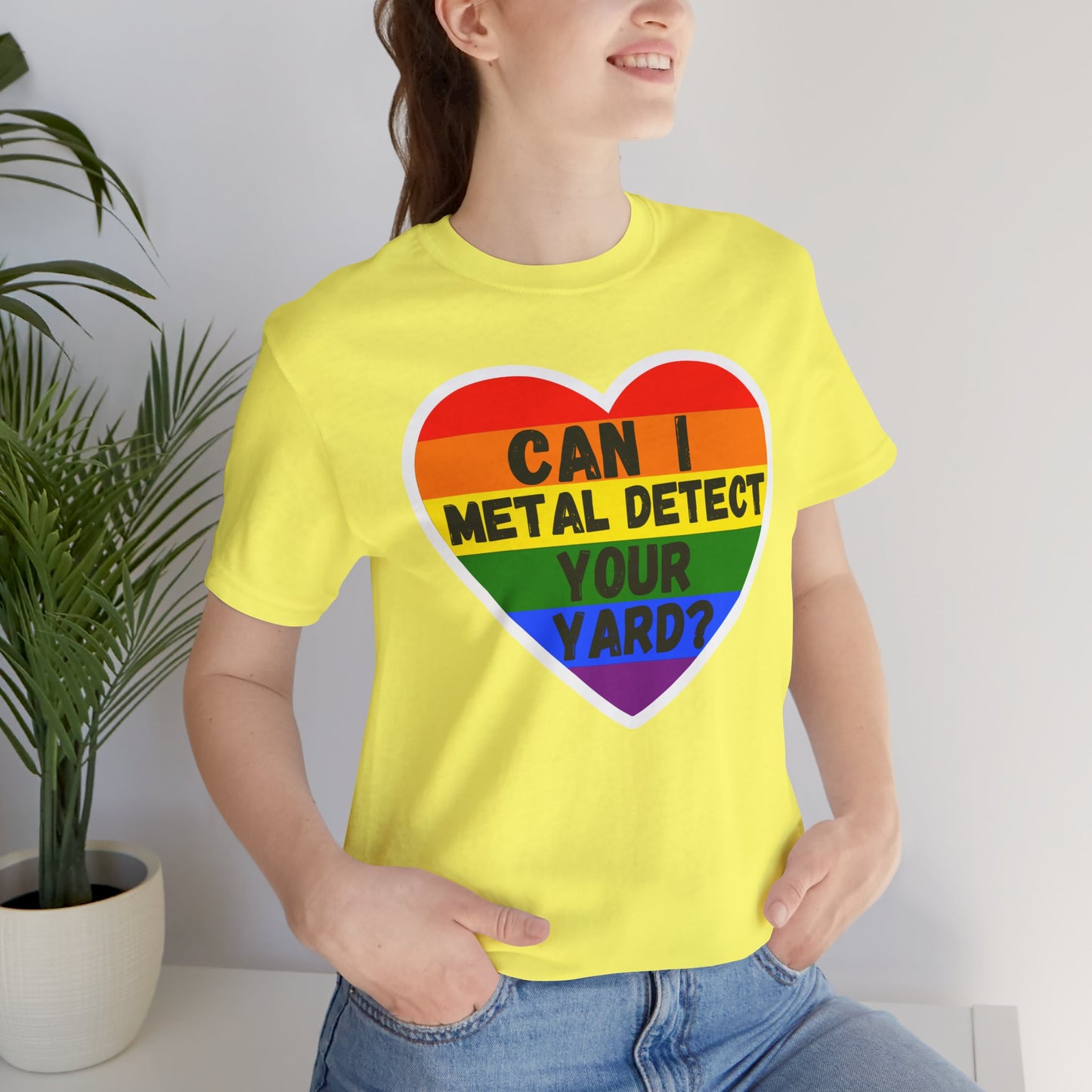 Can I metal Detect Your Yard with Pride T-Shirt