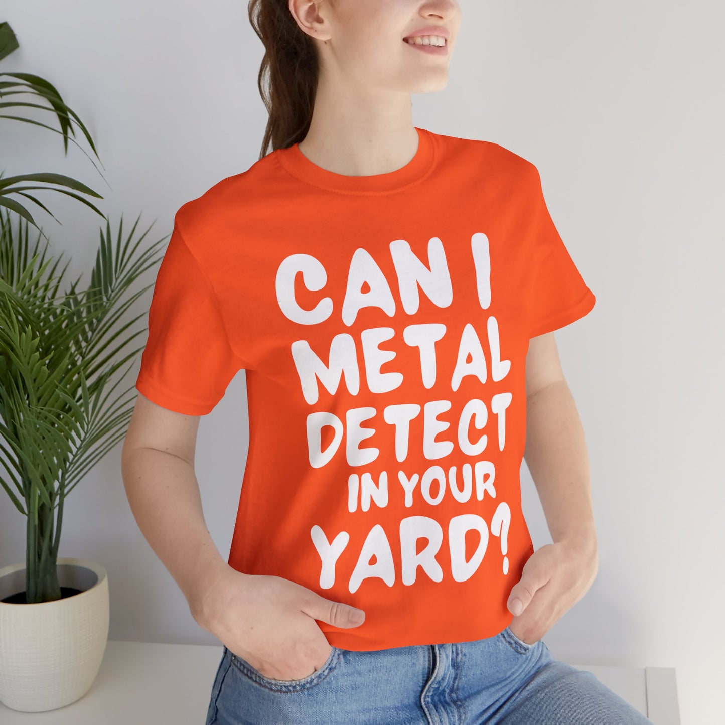 CAN I METAL DETECT YOUR YARD? T-SHIRT