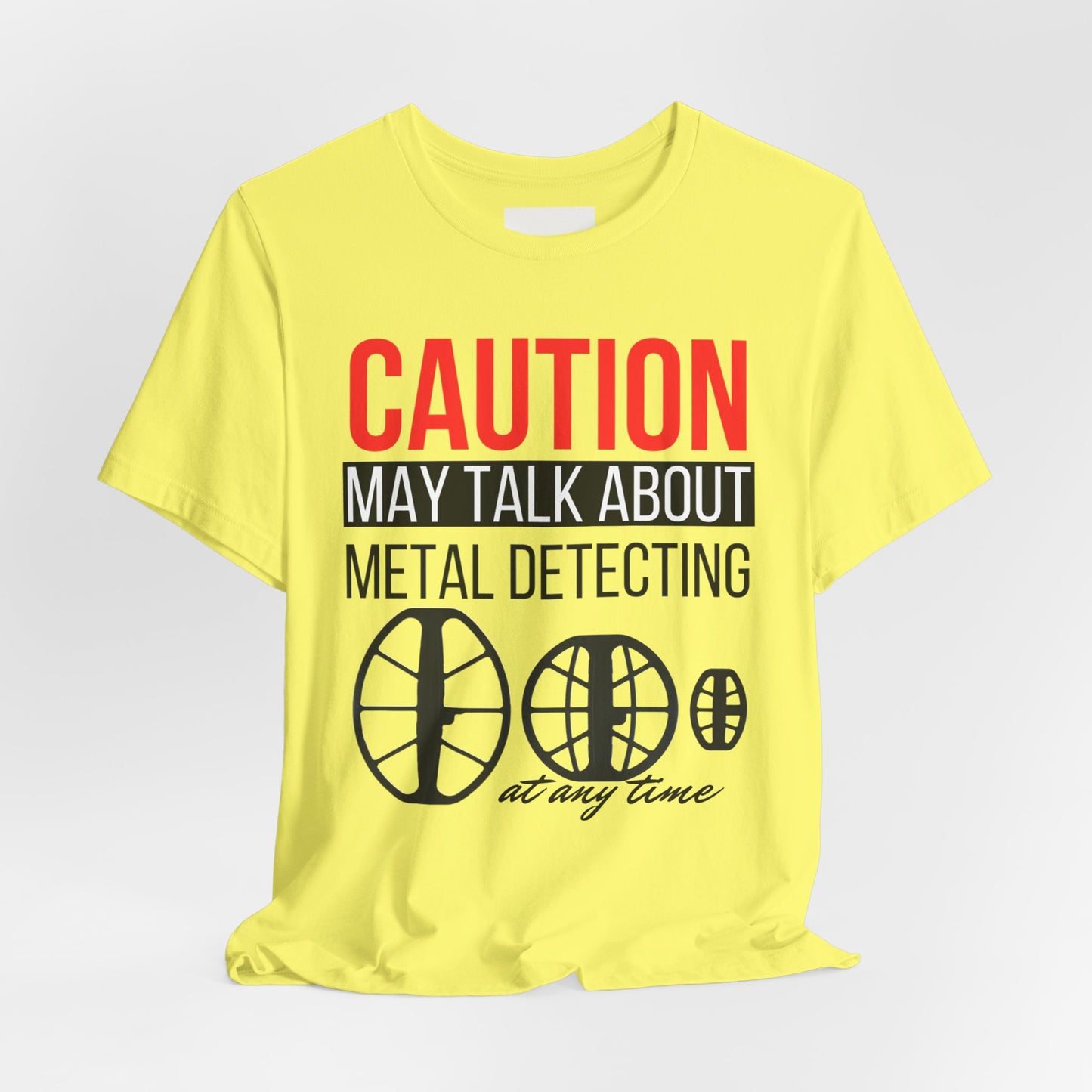 Caution May Talk About Metal Detecting Unisex Jersey Short Sleeve Tee