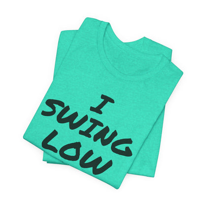 I Swing Low and Slow Metal Detecting T-Shirt