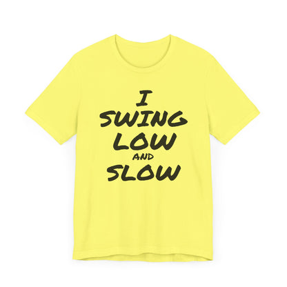 I Swing Low and Slow Metal Detecting T-Shirt