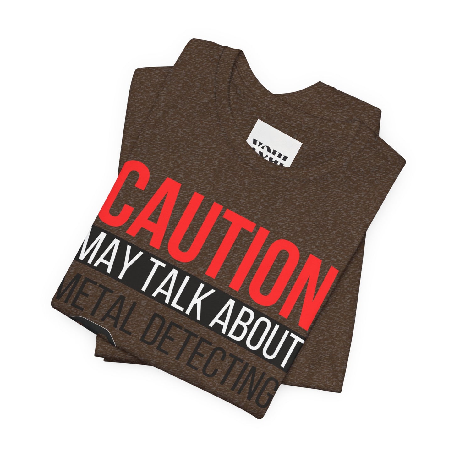 Caution May Talk About Metal Detecting Unisex Jersey Short Sleeve Tee