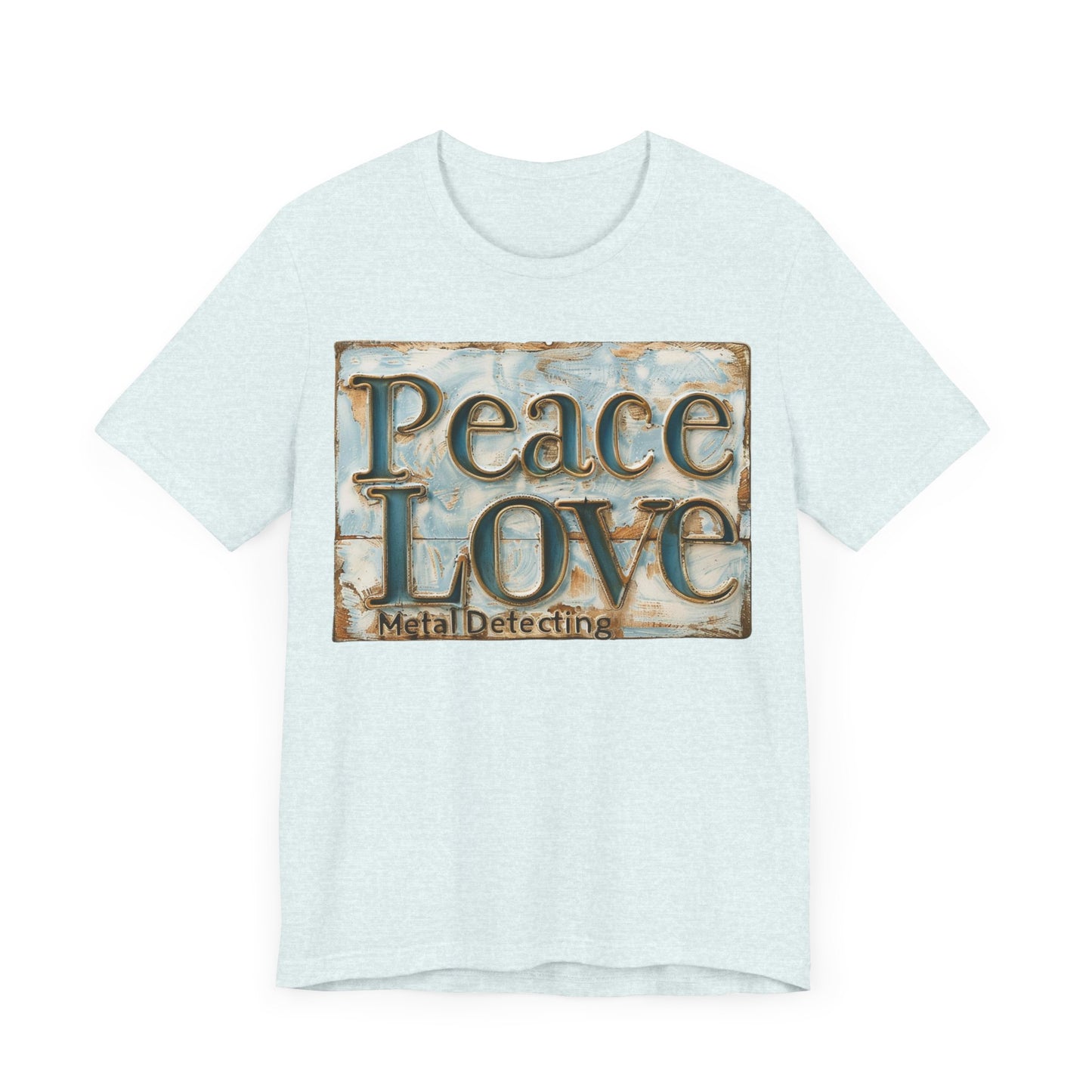 Peace Love Metal Detecting Unisex Jersey Short Sleeve T-Shirt