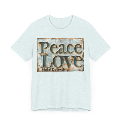 Peace Love Metal Detecting Unisex Jersey Short Sleeve T-Shirt