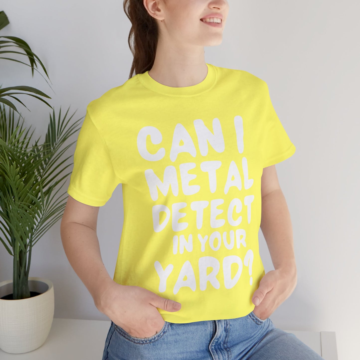 CAN I METAL DETECT YOUR YARD? T-SHIRT