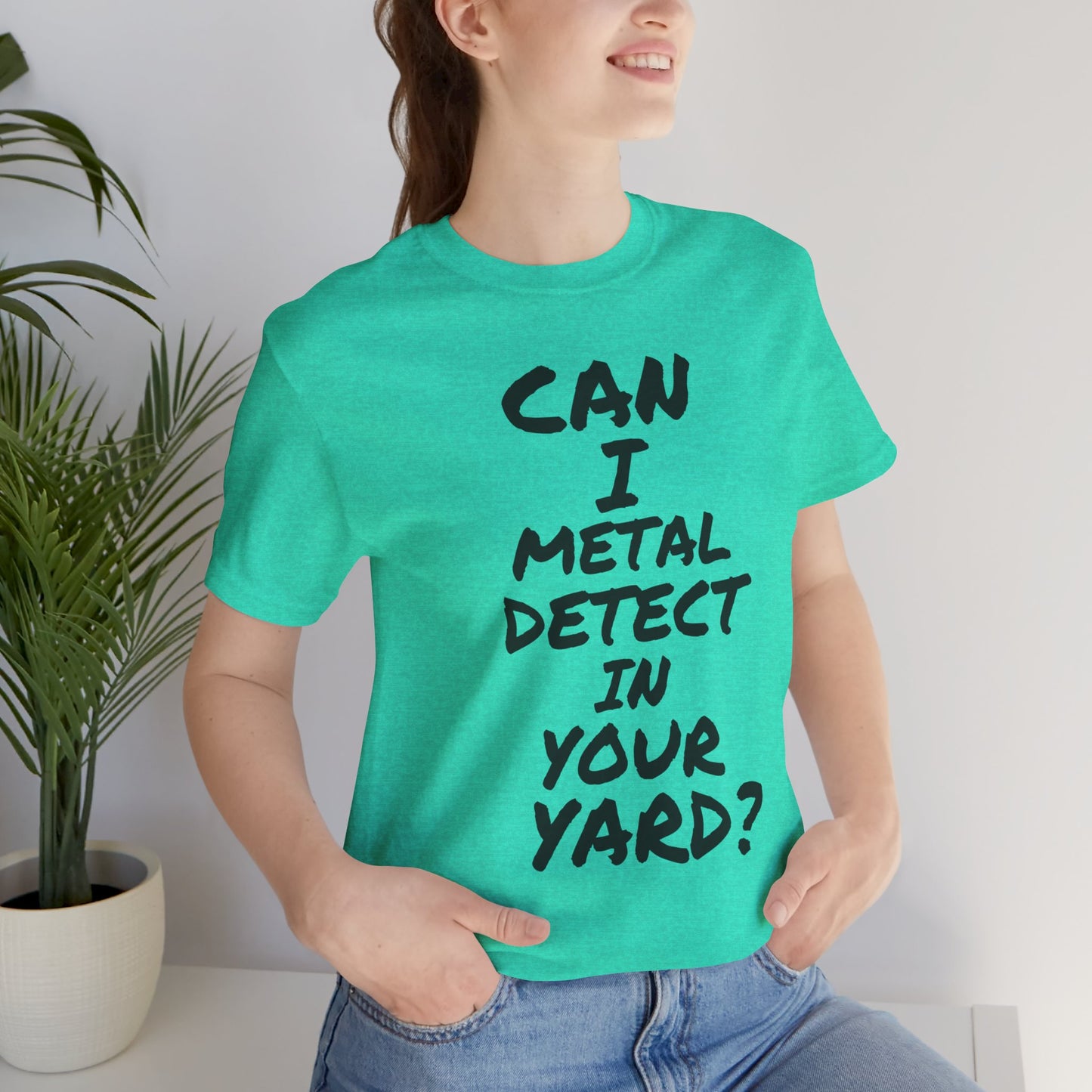 Can I Metal Detect Your Yard T-Shirt