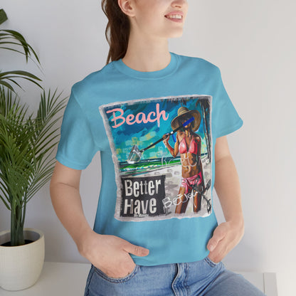 Beach Better Have My Money Short Sleeve T-Shirt