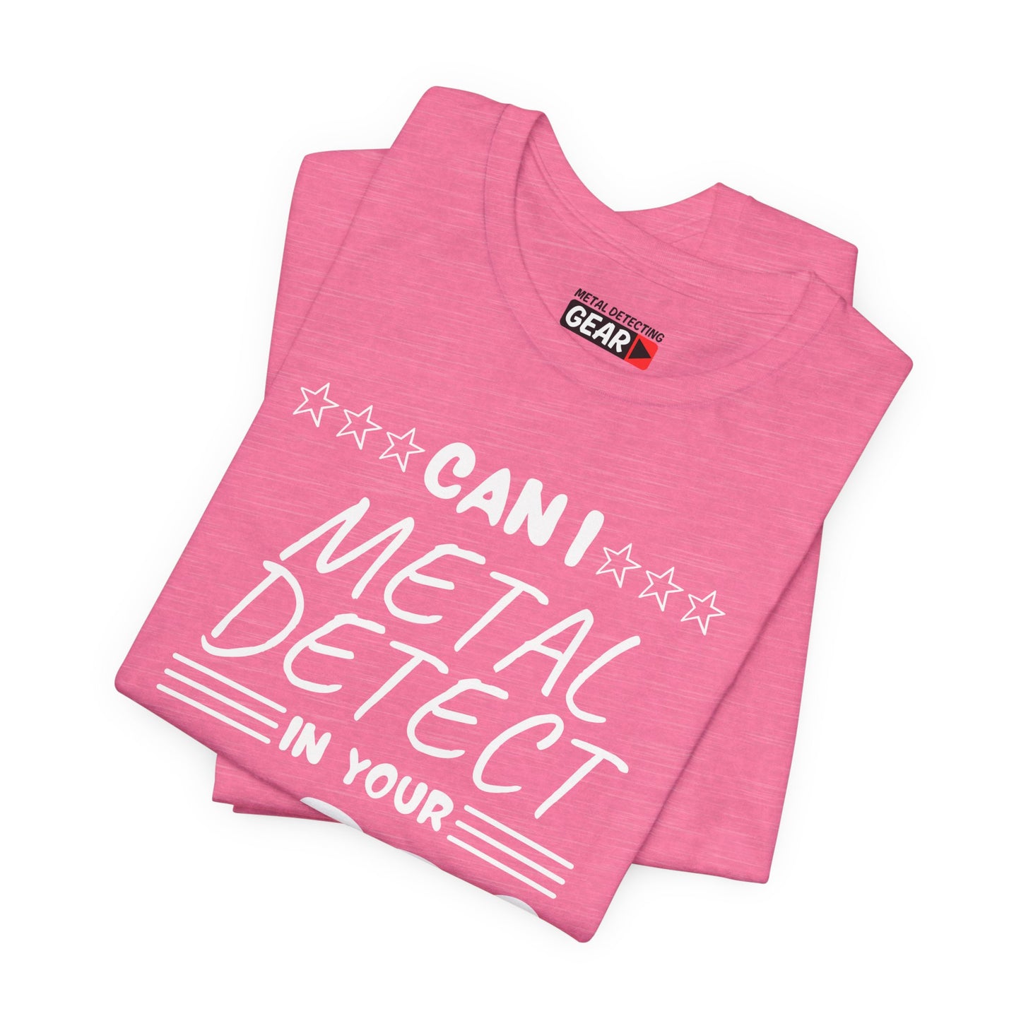 Can I Metal Detect Your Yard Unisex Jersey Short Sleeve Tee