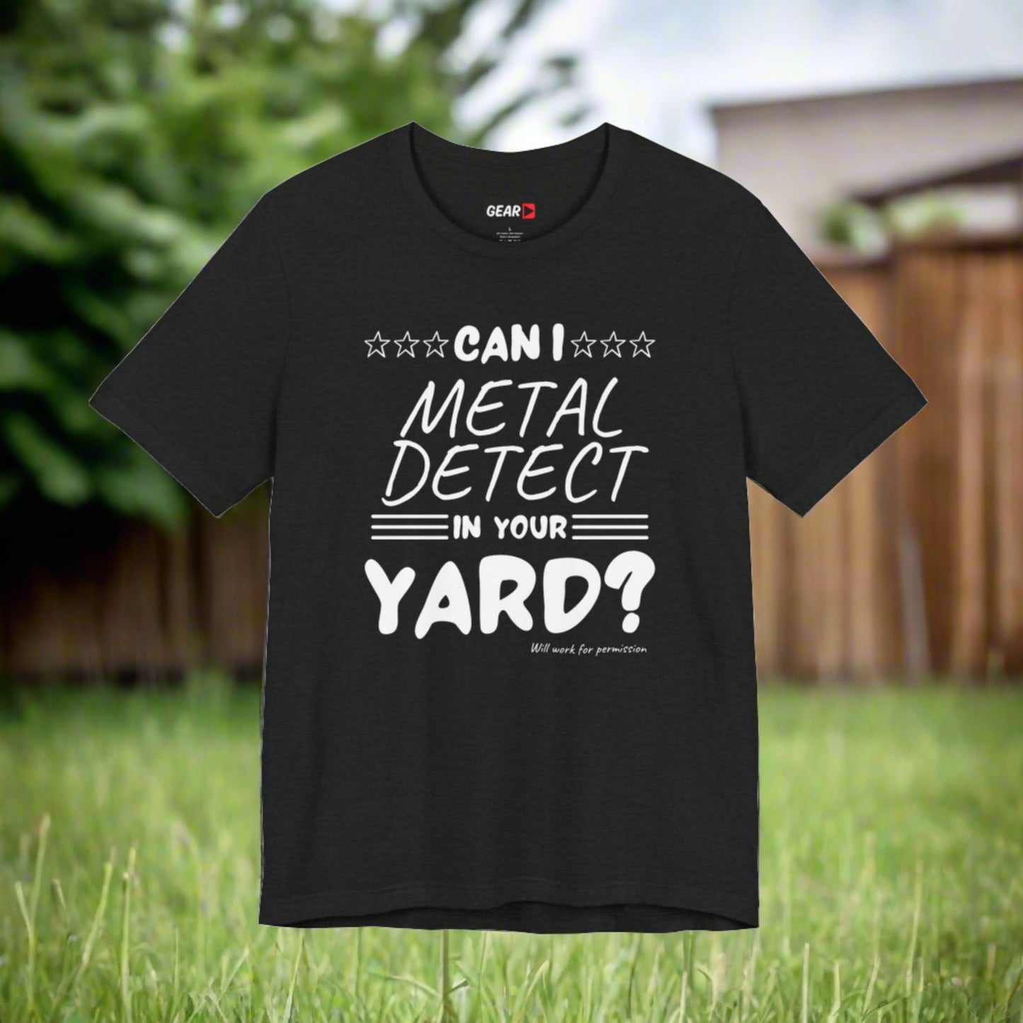 Can I Metal Detect Your Yard Unisex Jersey Short Sleeve Tee