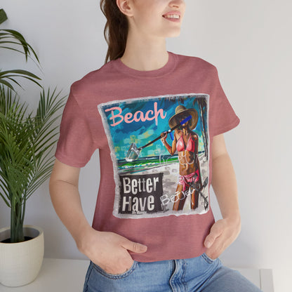 Beach Better Have My Money Short Sleeve T-Shirt