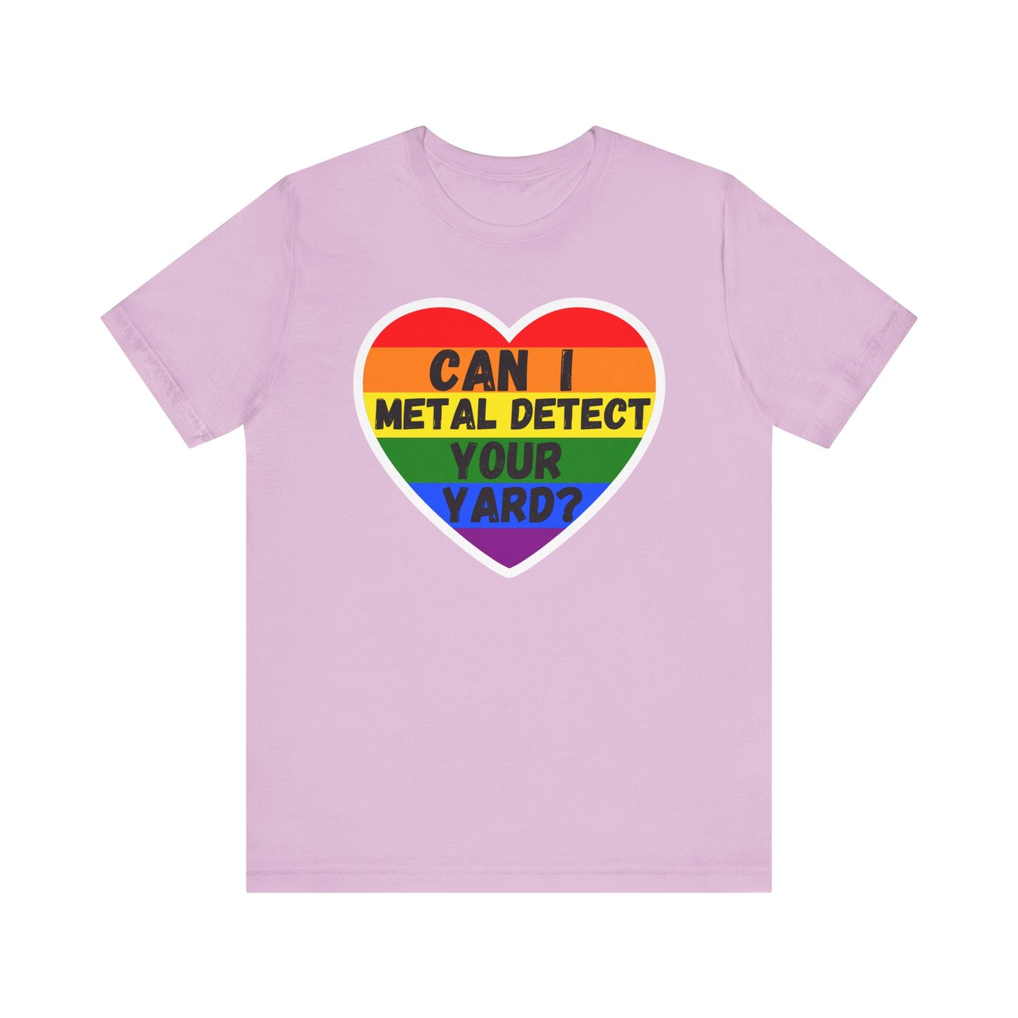 Can I metal Detect Your Yard with Pride T-Shirt