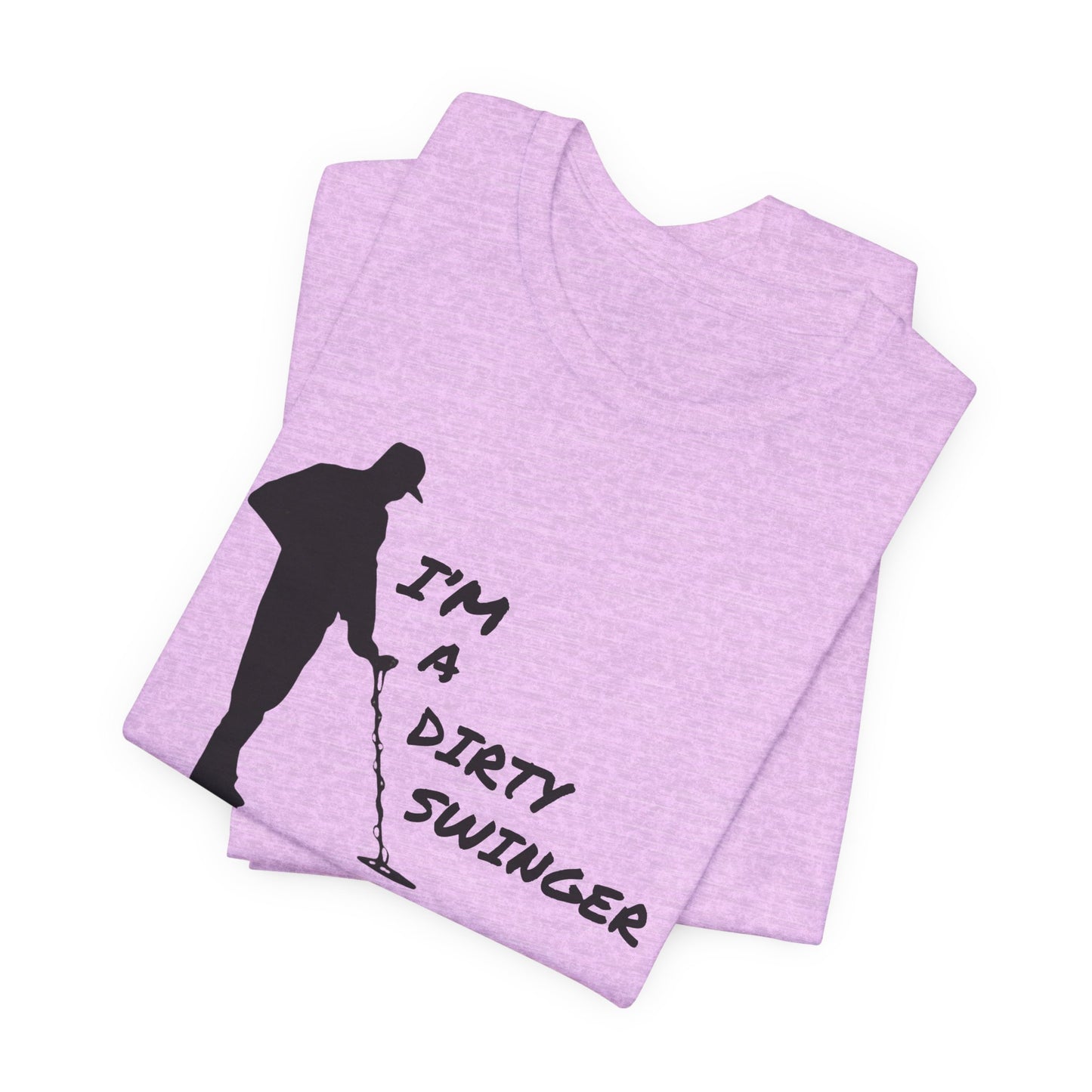 I'M A DIRTY SWINGER T-Shirt