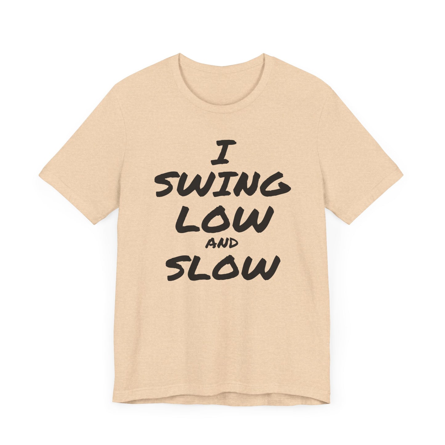 I Swing Low and Slow Metal Detecting T-Shirt