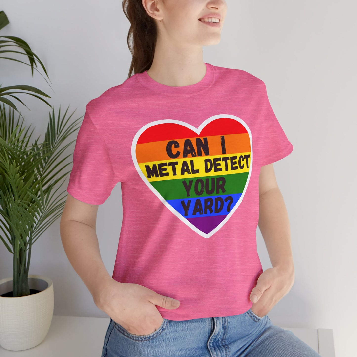 Can I metal Detect Your Yard with Pride T-Shirt