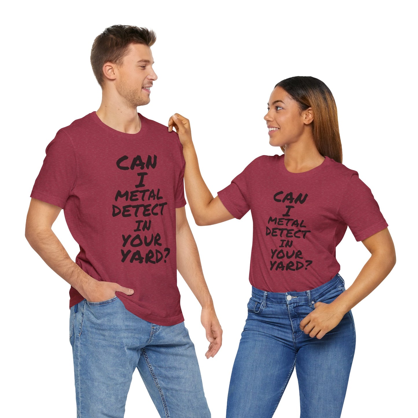 Can I Metal Detect Your Yard T-Shirt