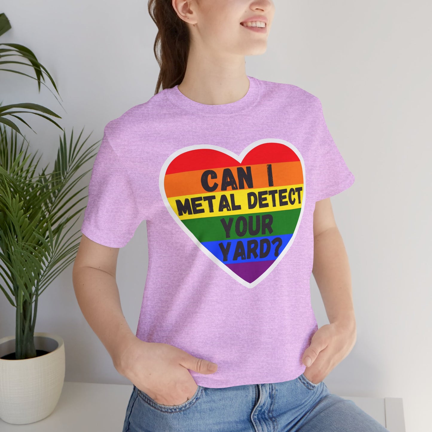 Can I metal Detect Your Yard with Pride T-Shirt