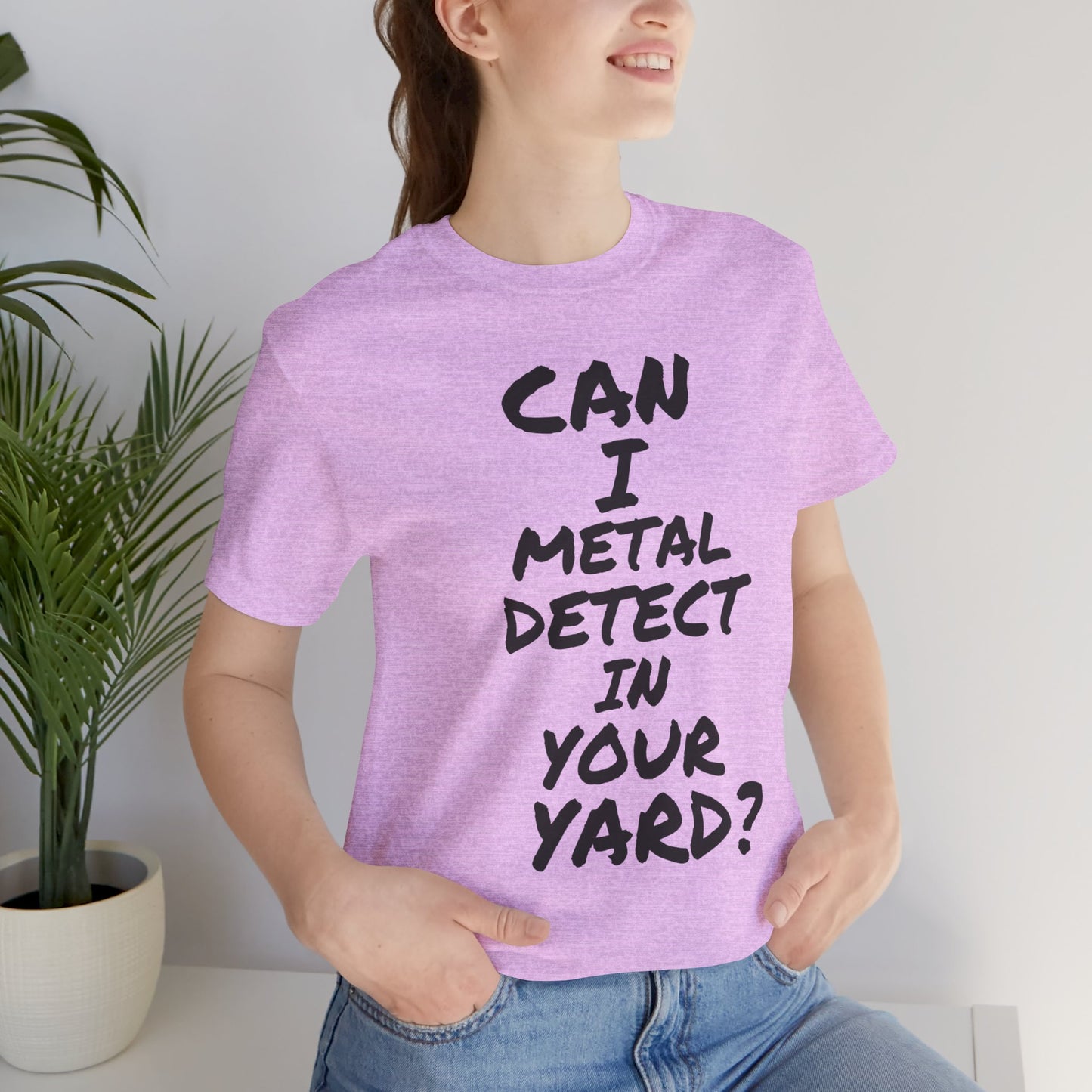 Can I Metal Detect Your Yard T-Shirt