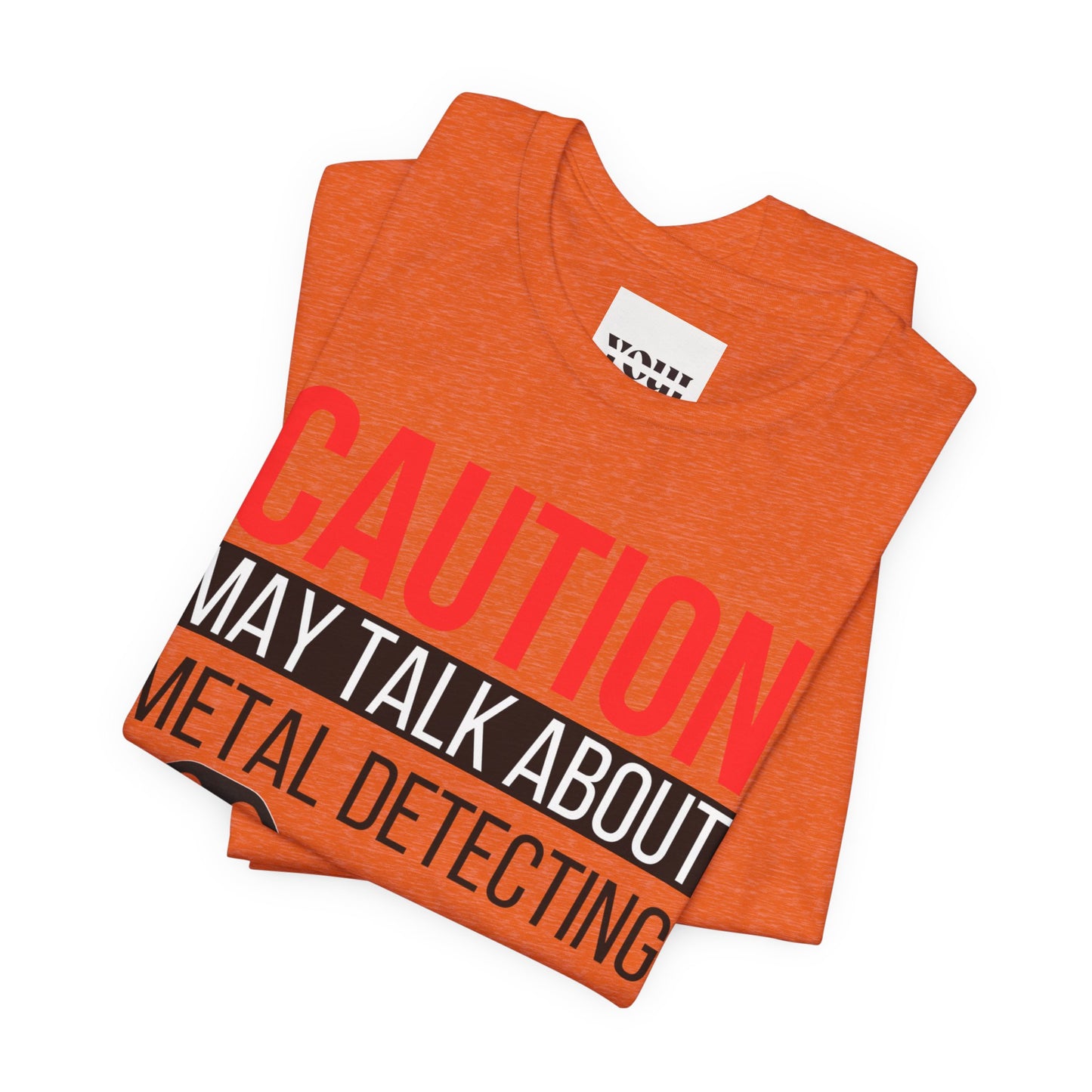 Caution May Talk About Metal Detecting Unisex Jersey Short Sleeve Tee