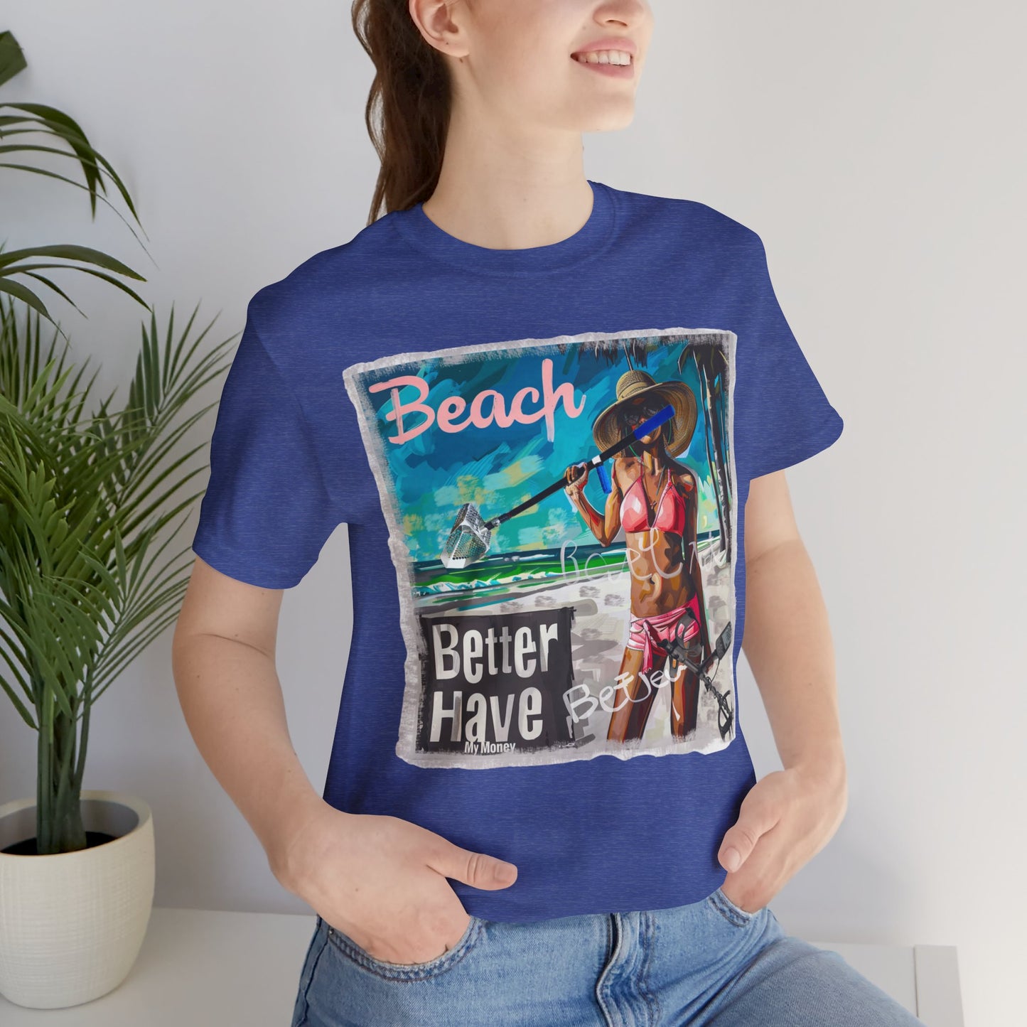 Beach Better Have My Money Short Sleeve T-Shirt