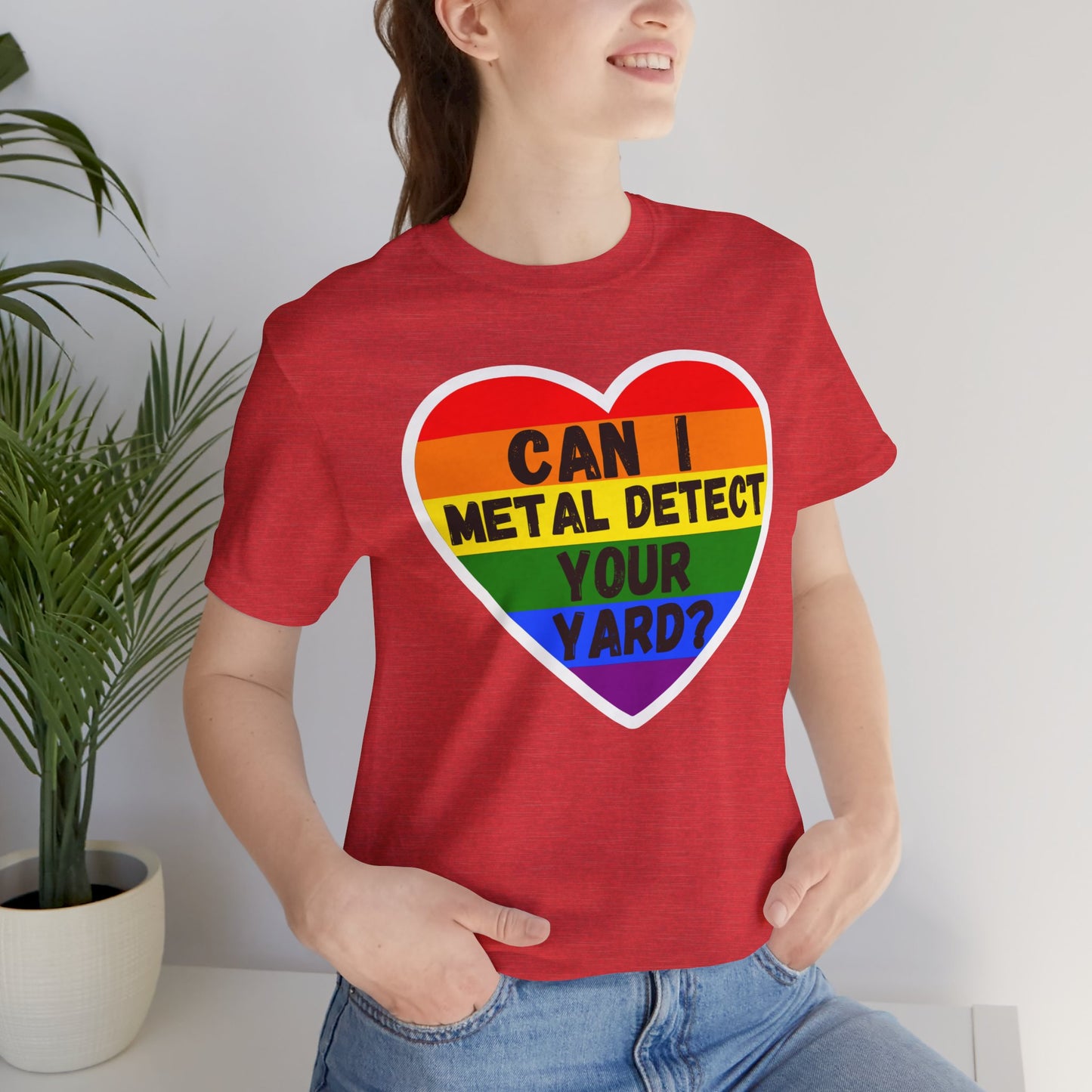 Can I metal Detect Your Yard with Pride T-Shirt