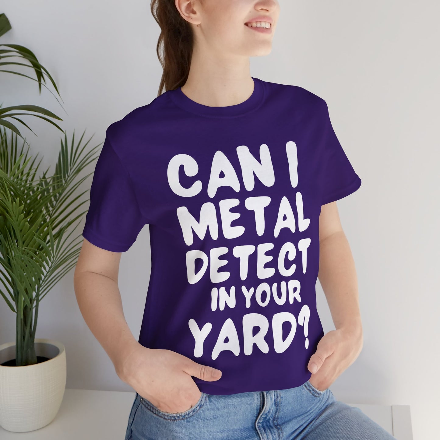 CAN I METAL DETECT YOUR YARD? T-SHIRT