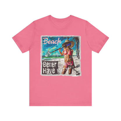 Beach Better Have My Money Short Sleeve T-Shirt