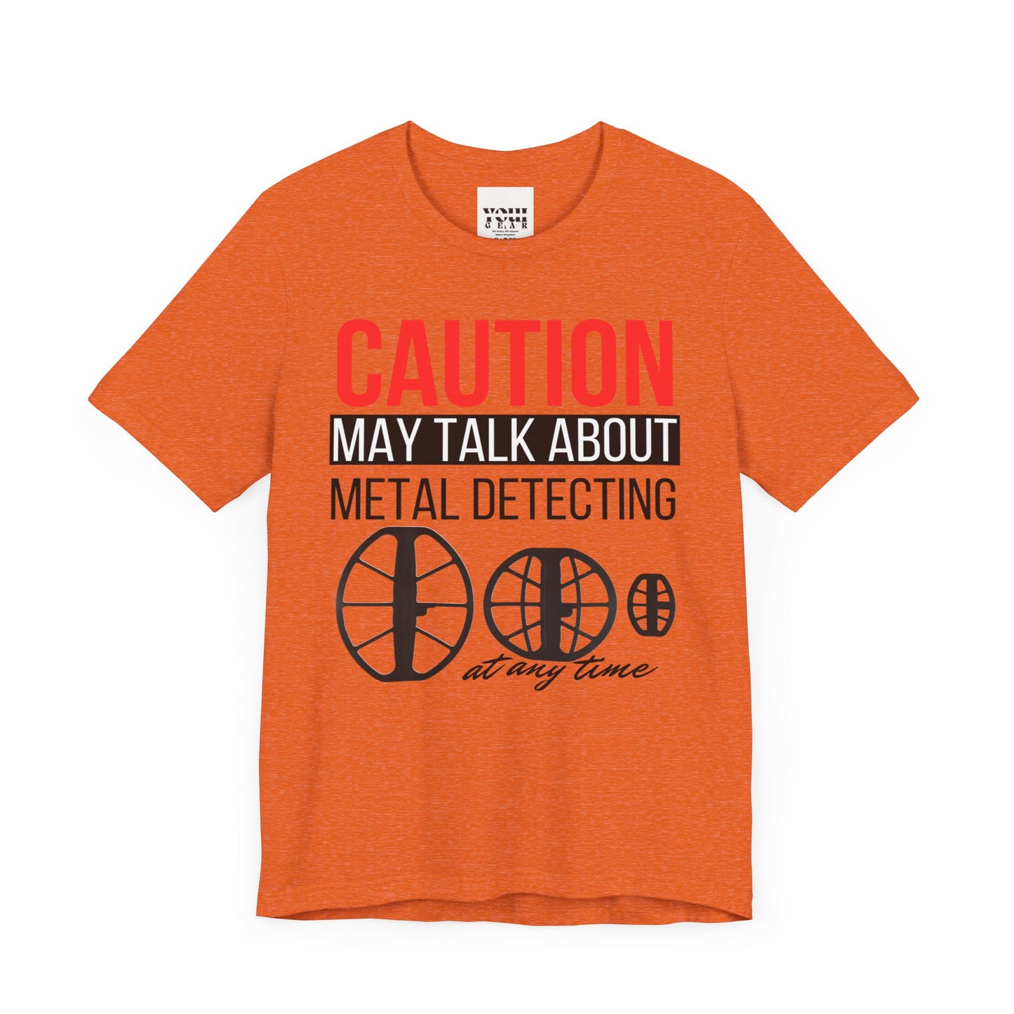 Caution May Talk About Metal Detecting Unisex Jersey Short Sleeve Tee