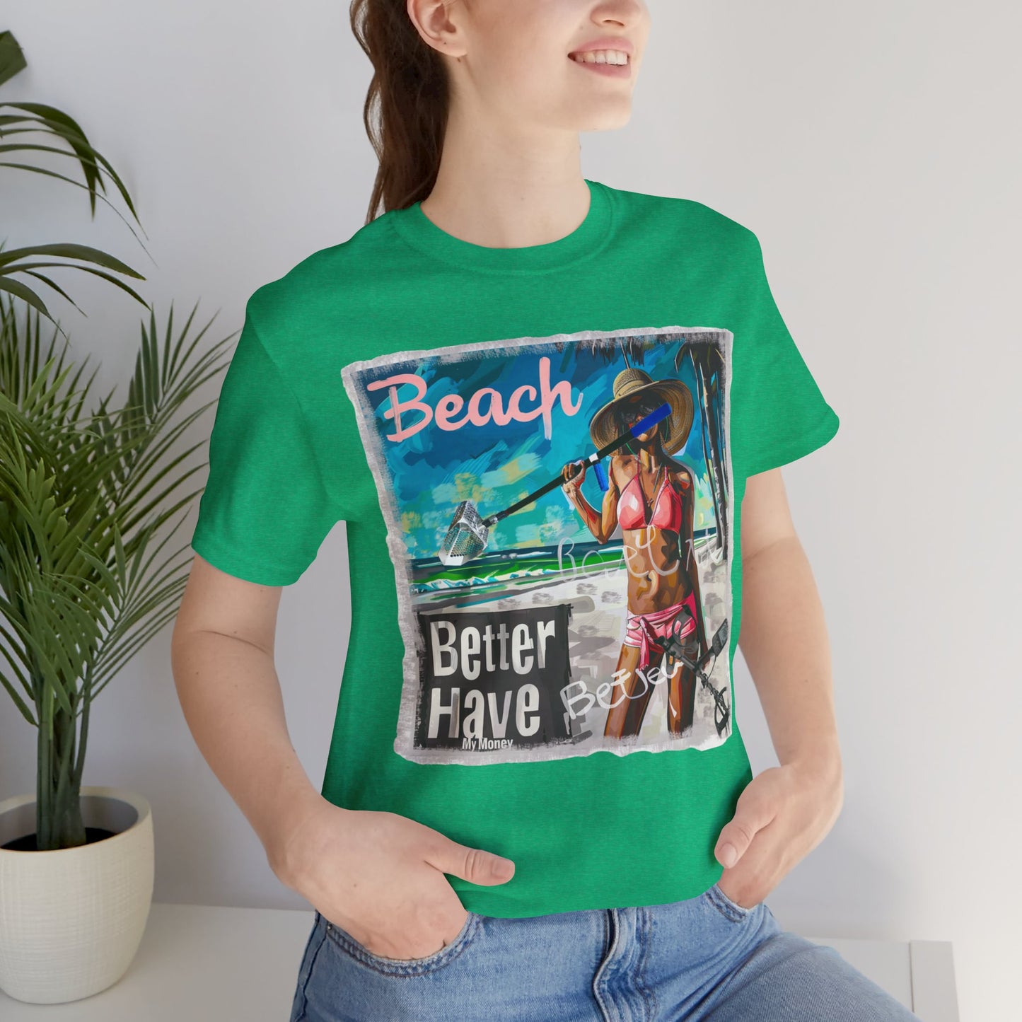 Beach Better Have My Money Short Sleeve T-Shirt