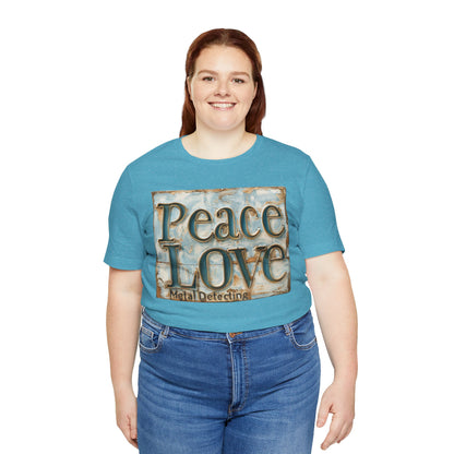 Peace Love Metal Detecting Unisex Jersey Short Sleeve T-Shirt