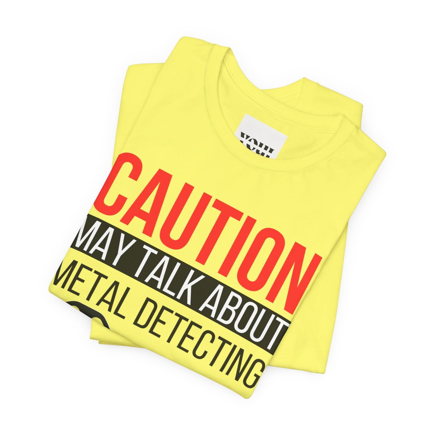 Caution May Talk About Metal Detecting Unisex Jersey Short Sleeve Tee