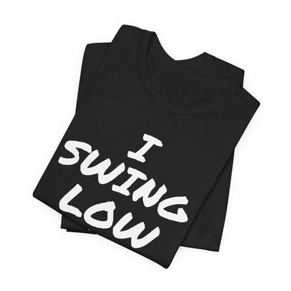 I Swing Low and Slow Metal Detecting T-Shirt