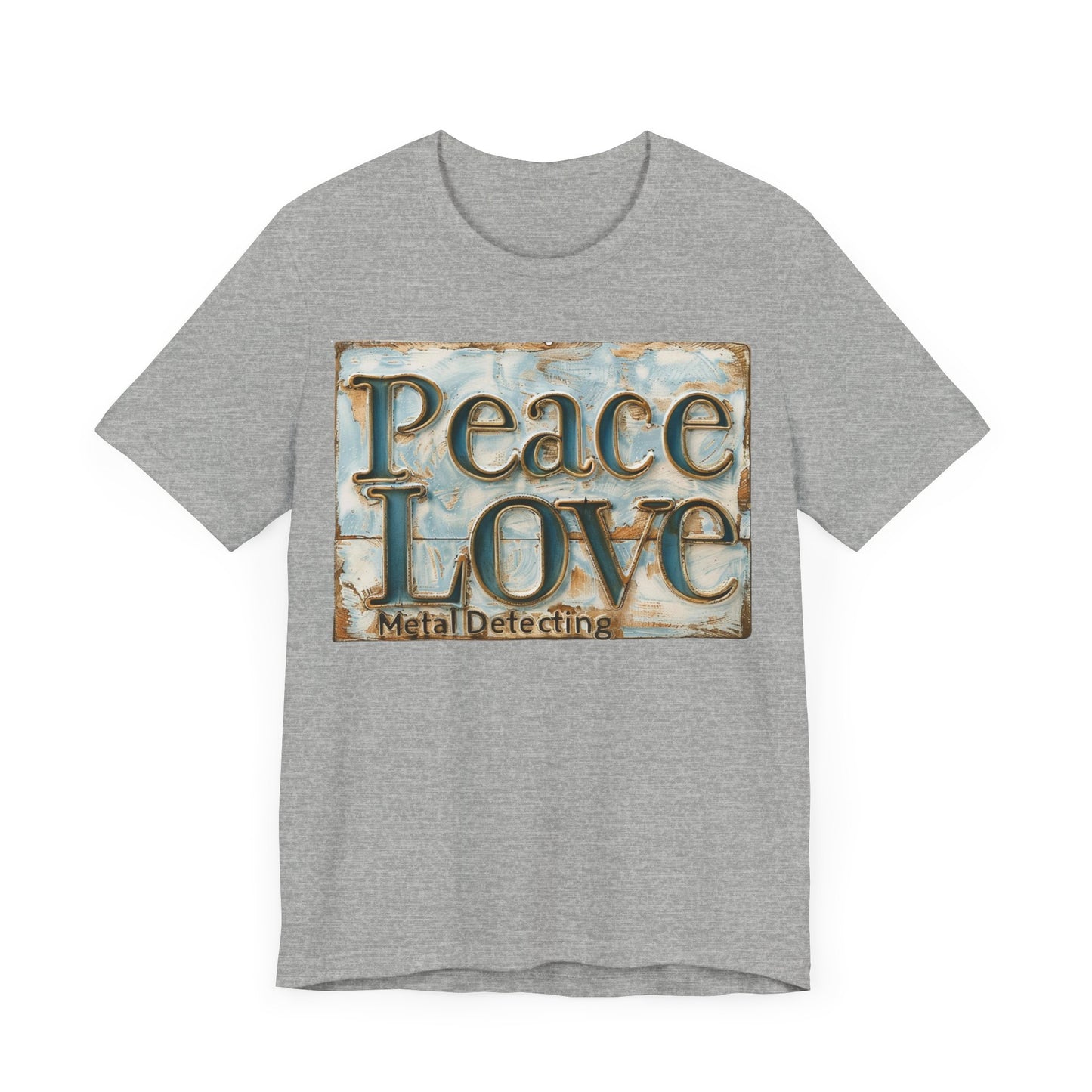 Peace Love Metal Detecting Unisex Jersey Short Sleeve T-Shirt