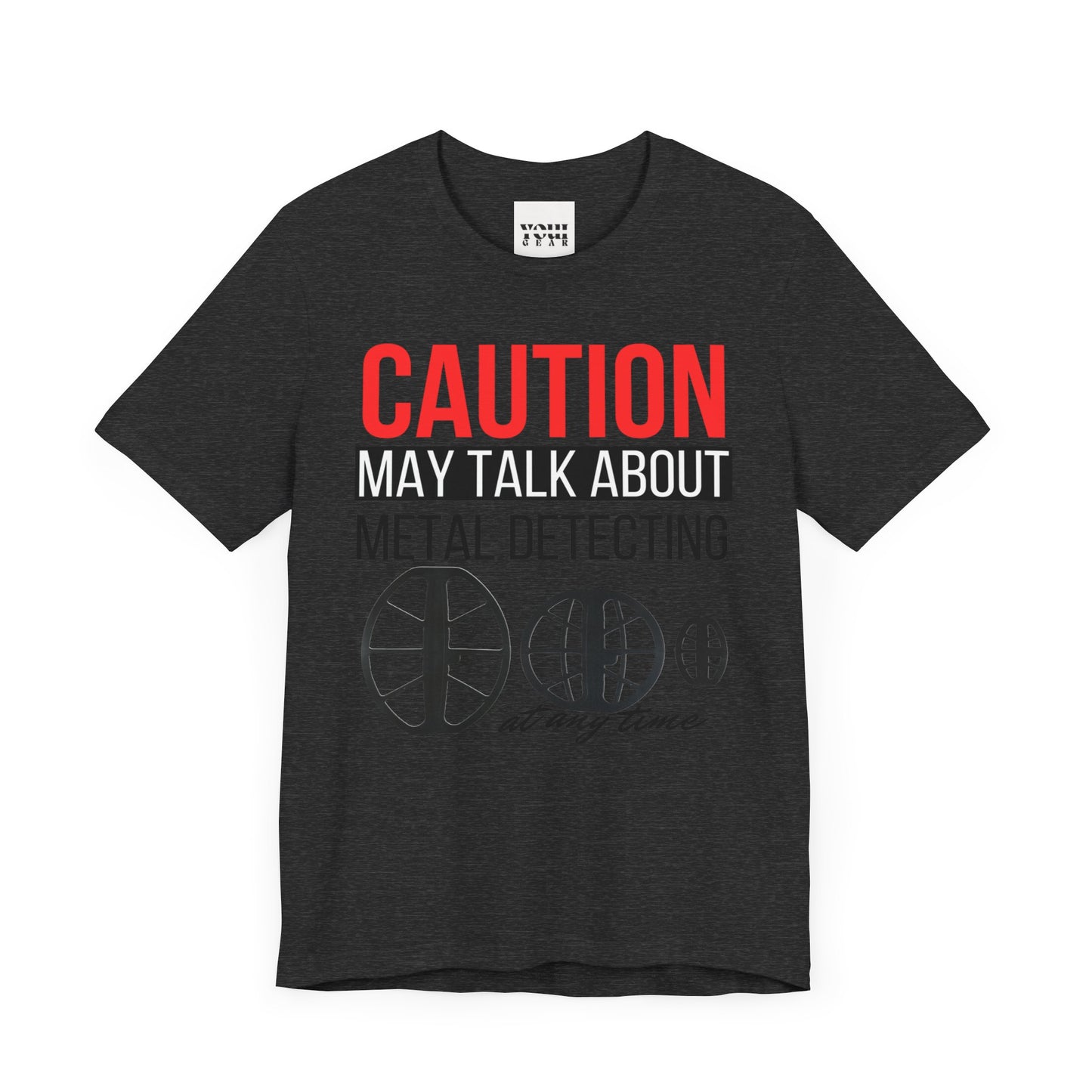 Caution May Talk About Metal Detecting Unisex Jersey Short Sleeve Tee