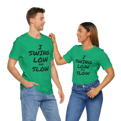 I Swing Low and Slow Metal Detecting T-Shirt