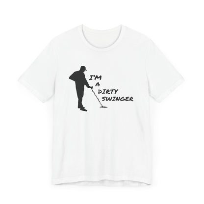 I'M A DIRTY SWINGER T-Shirt