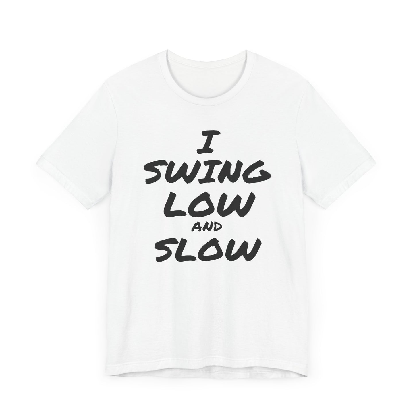 I Swing Low and Slow Metal Detecting T-Shirt