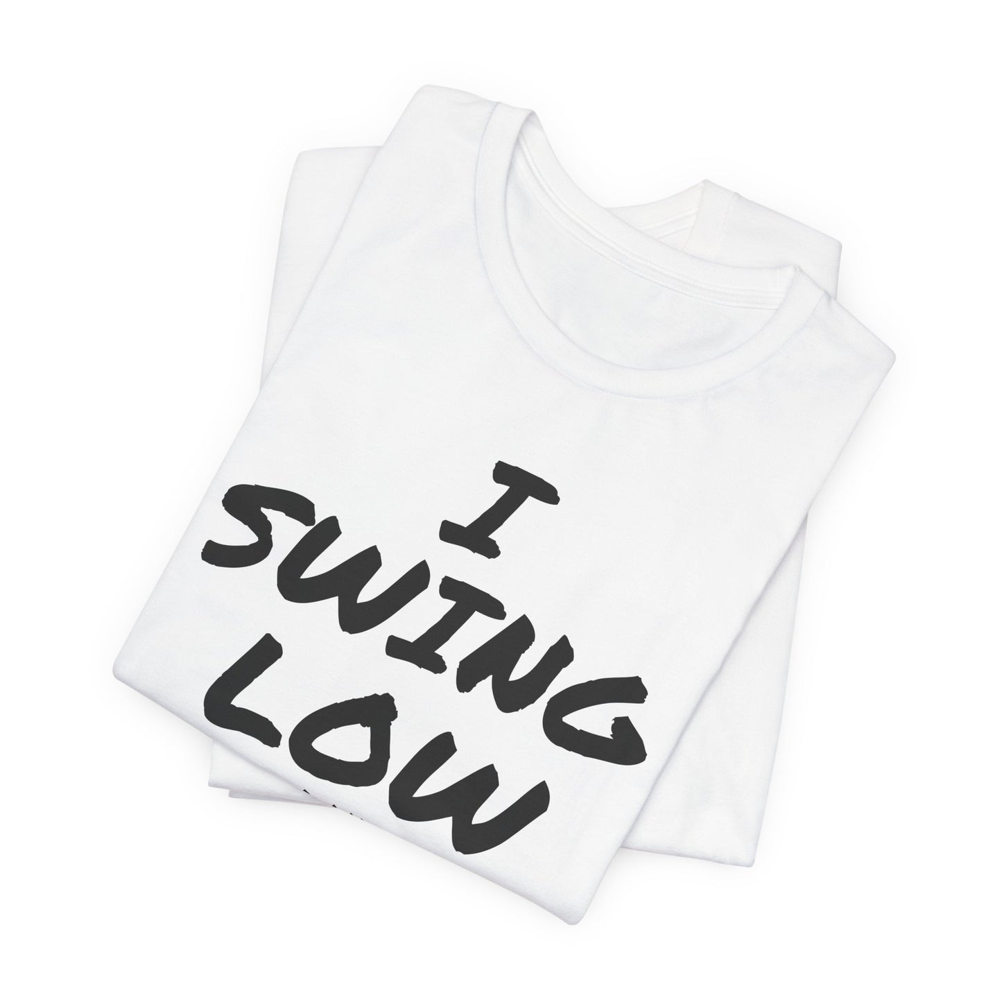 I Swing Low and Slow Metal Detecting T-Shirt