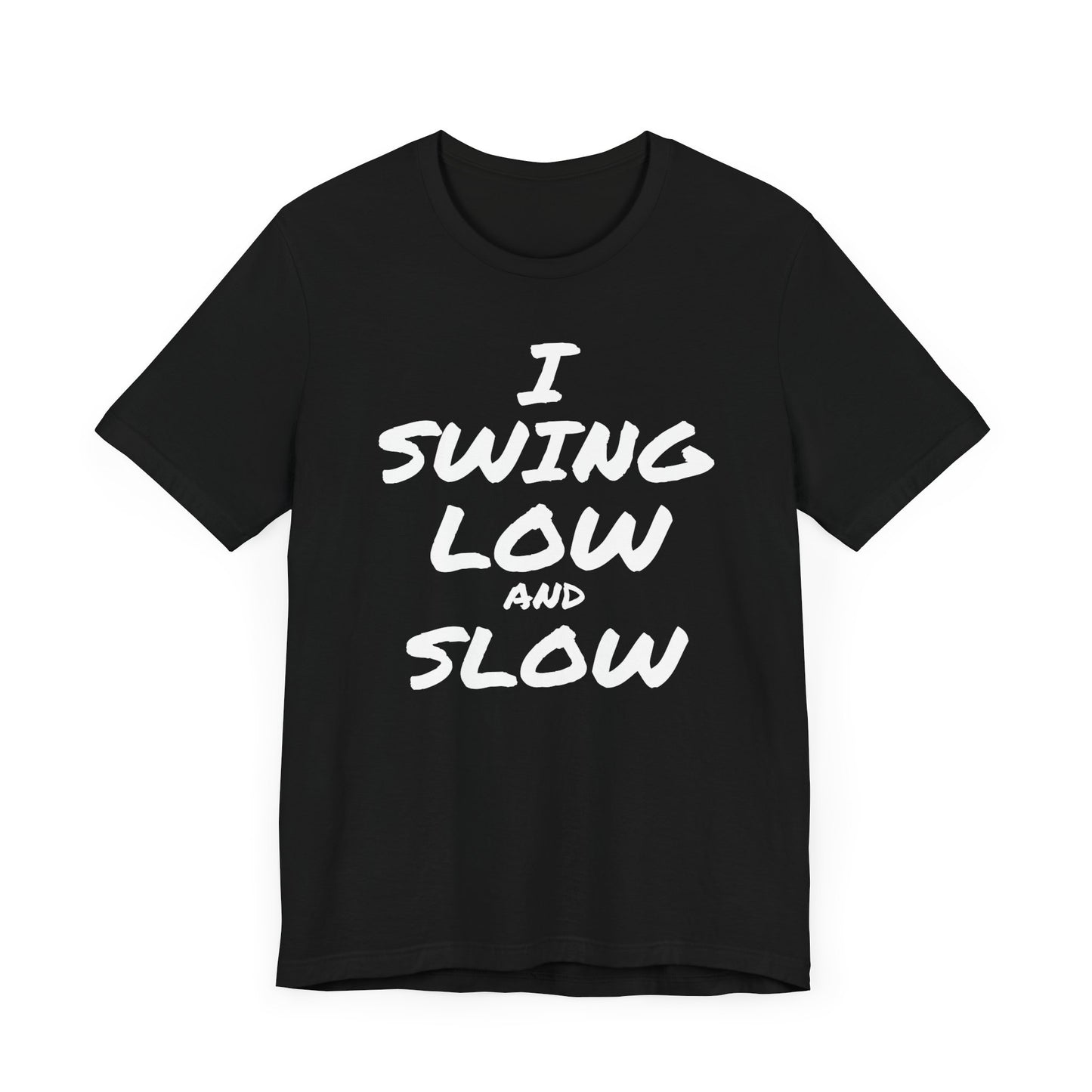 I Swing Low and Slow Metal Detecting T-Shirt