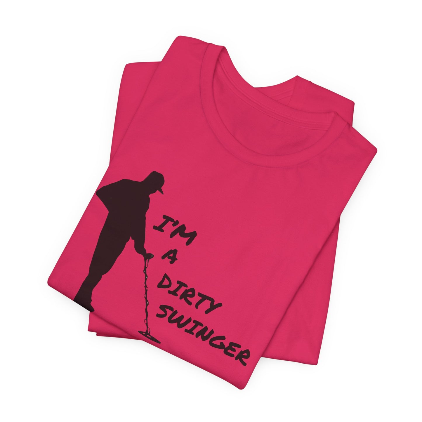 I'M A DIRTY SWINGER T-Shirt