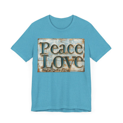 Peace Love Metal Detecting Unisex Jersey Short Sleeve T-Shirt