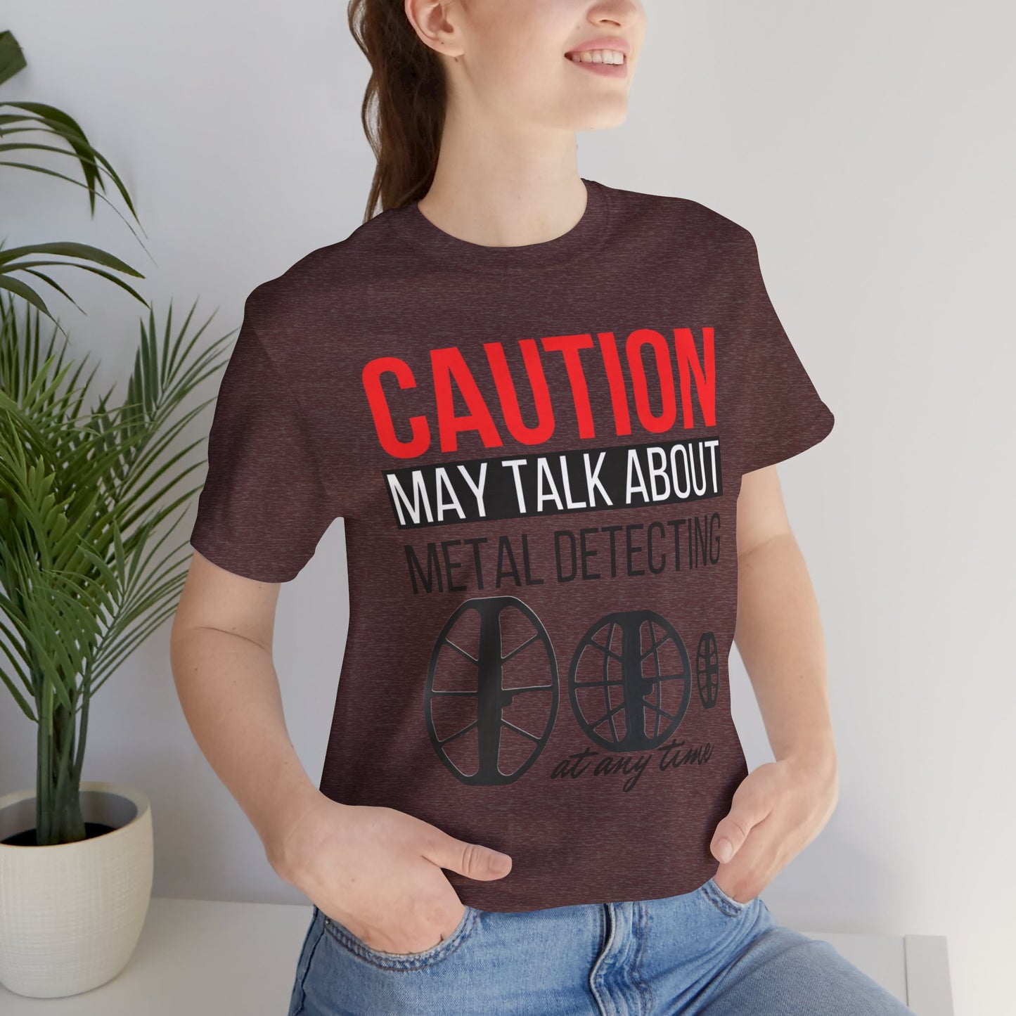 Caution May Talk About Metal Detecting Unisex Jersey Short Sleeve Tee