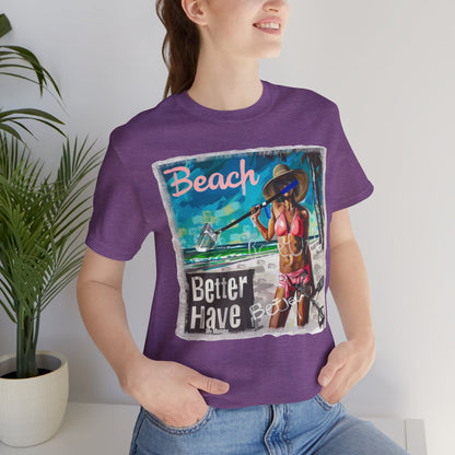 Beach Better Have My Money Short Sleeve T-Shirt