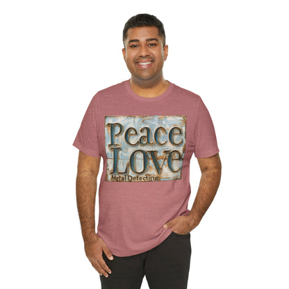 Peace Love Metal Detecting Unisex Jersey Short Sleeve T-Shirt