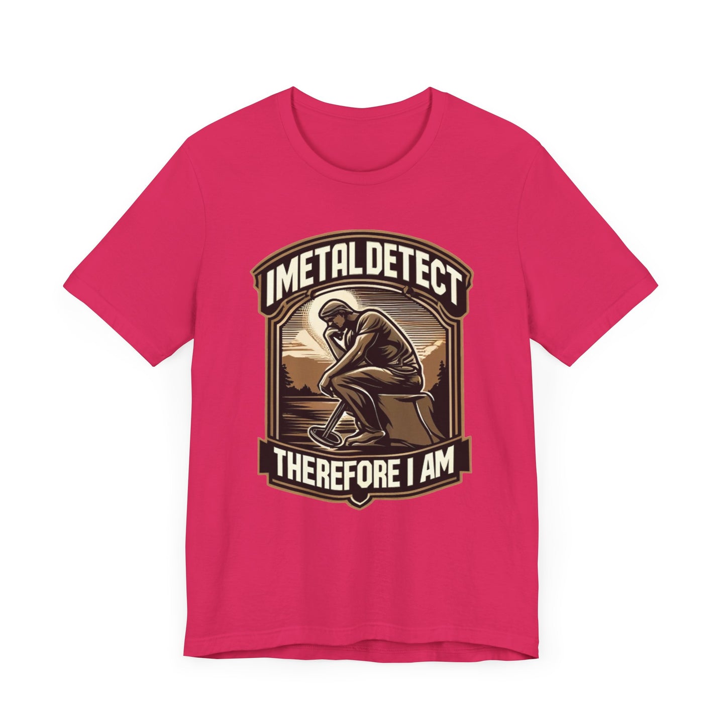 I Think Therefore I Am Metal Detecting T-Shirt