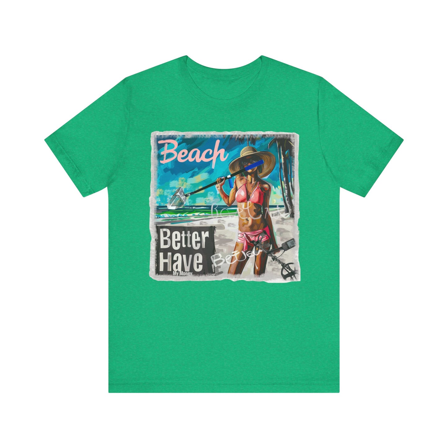 Beach Better Have My Money Short Sleeve T-Shirt