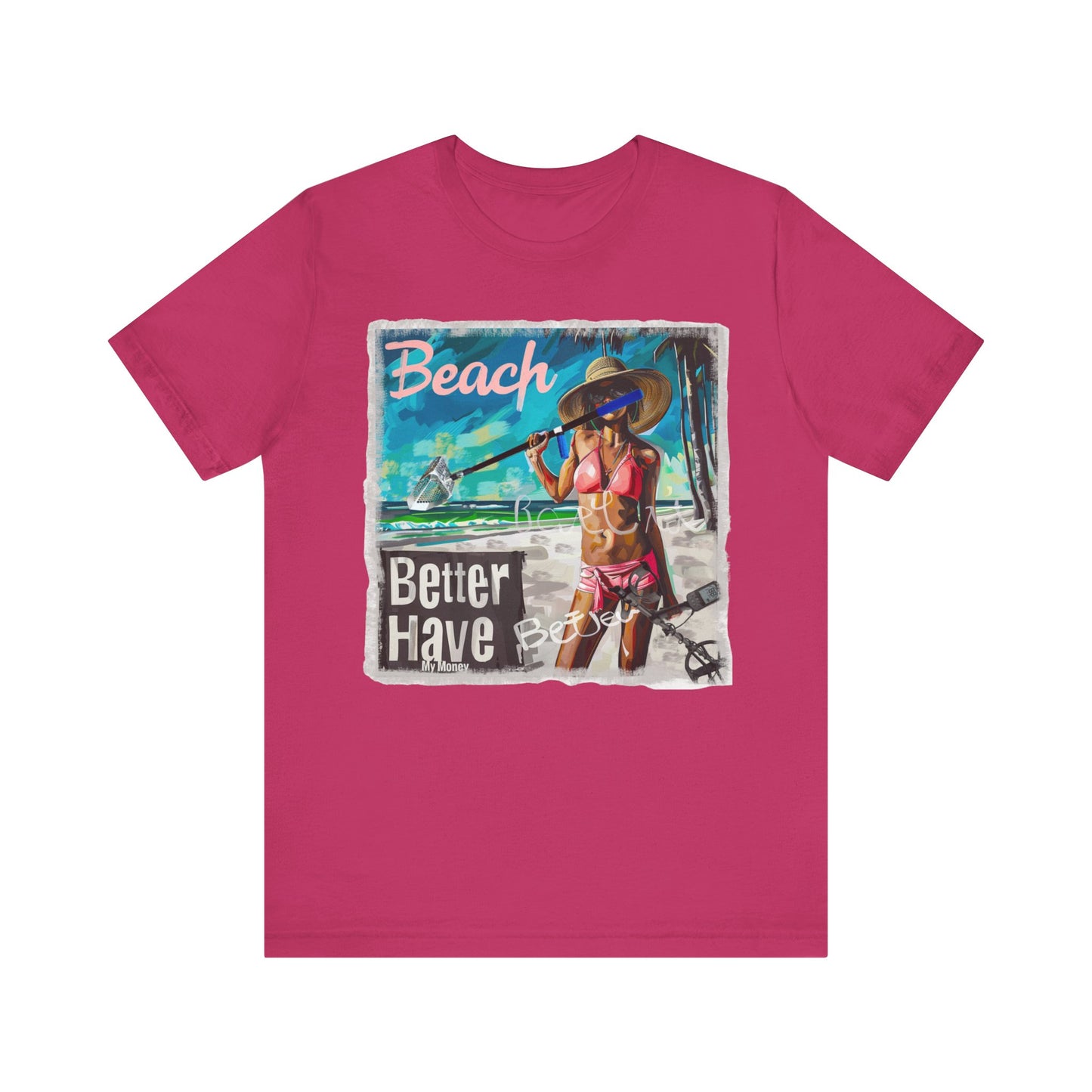 Beach Better Have My Money Short Sleeve T-Shirt