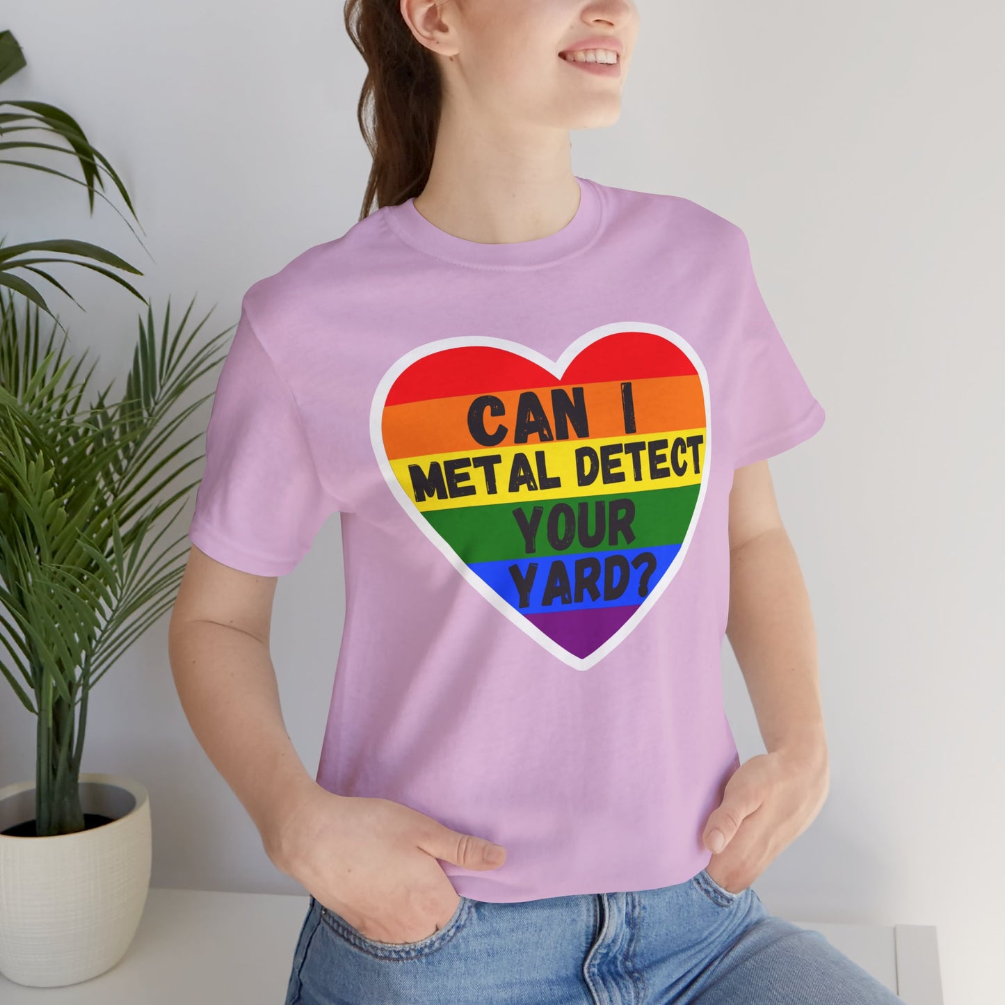 Can I metal Detect Your Yard with Pride T-Shirt